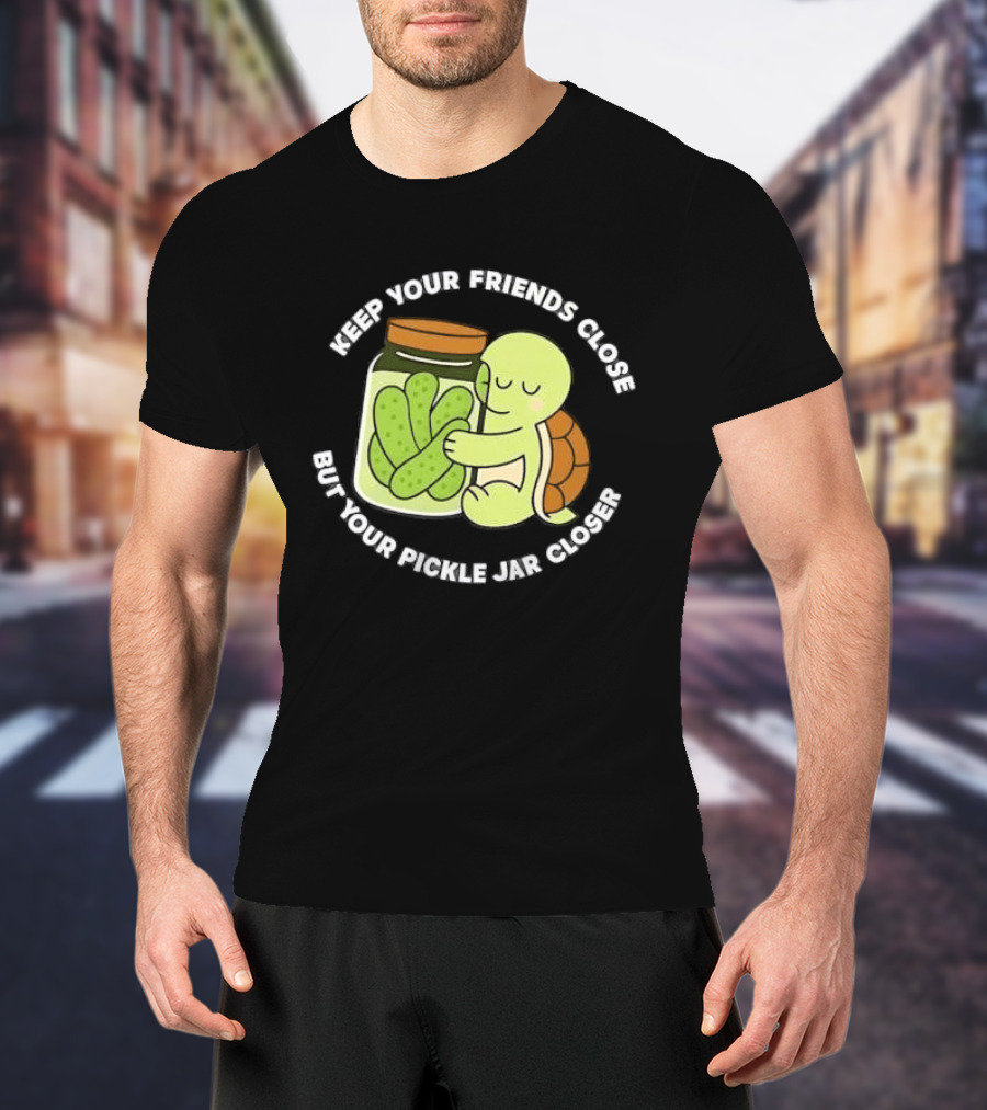 Turtle Hugging Pickles Keep Your Friends Close Jar Closer T-Shirt