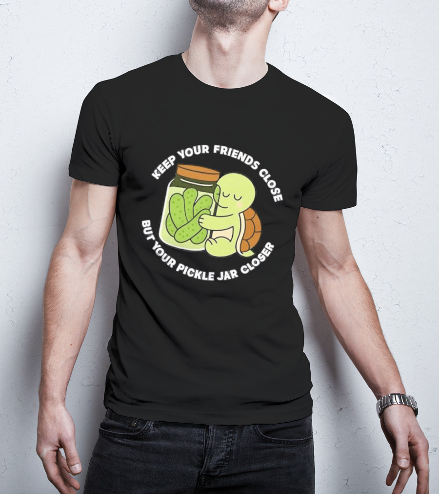 Turtle Hugging Pickles Keep Your Friends Close Jar Closer T-Shirt