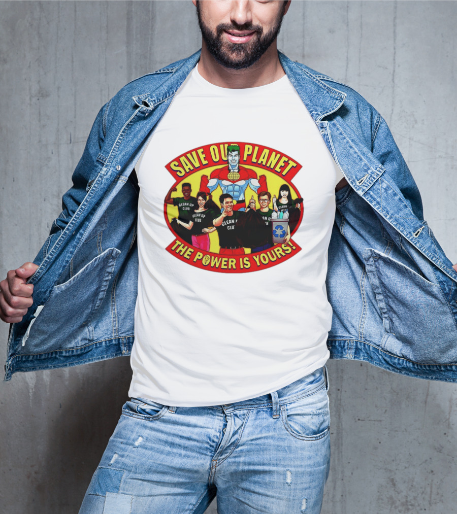 Save Our Planet Clean Up Club The Power Is Yours T-Shirt