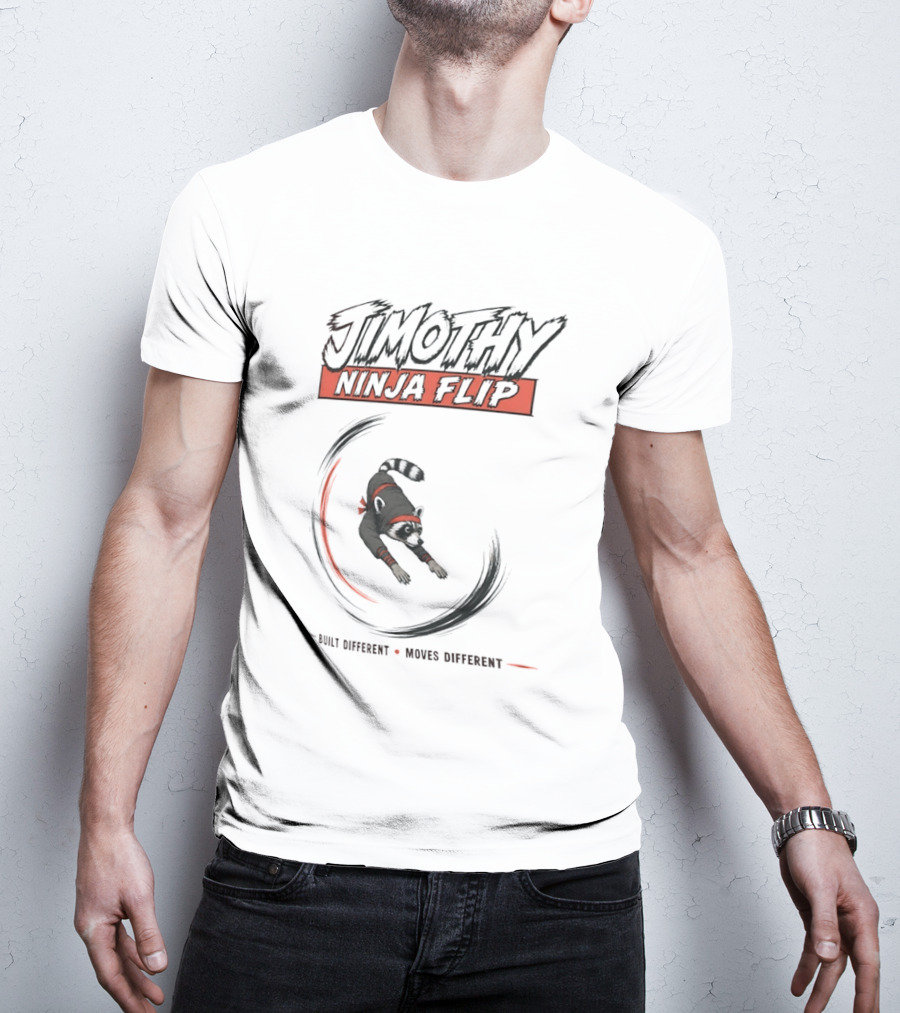 Jimothy Ninja Flip Raccoon Meme Built Different Moves Different T-Shirt