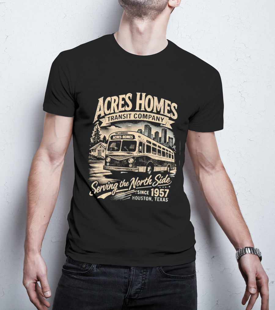Acres Homes Transit Company Serving The North Side Since 1957 Houston Texas Bus T-Shirt