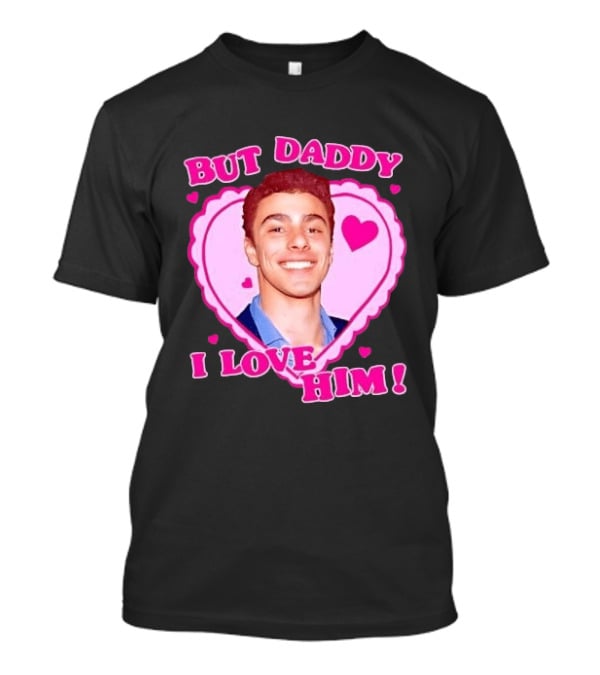 But Daddy I Love Him Heart Frame Pink Text And Hearts T-Shirt