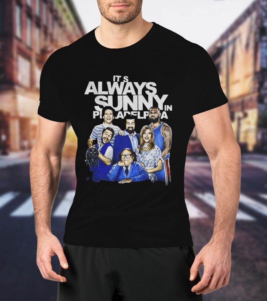 It's Always Sunny In Philadelphia LeBron James Philadelphia 76ers NBA Basketball 2026 T-Shirt