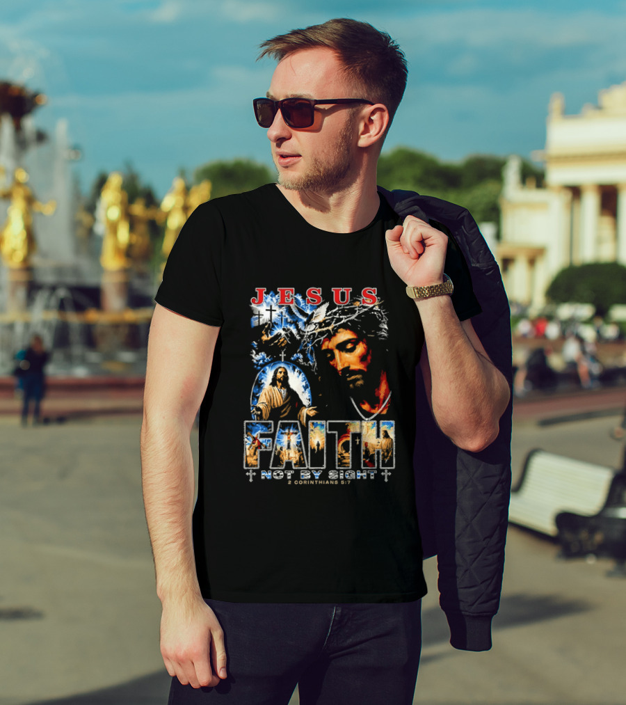Jesus Faith Not By Sight 2 Corinthians 5 7 Religious Men's Christian T-Shirt