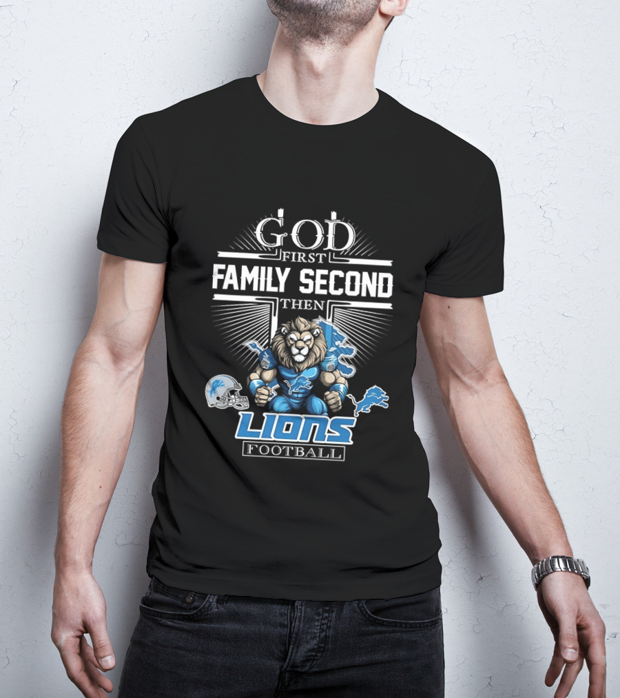 God First Family Second Then Detroit Lions Football T-Shirt