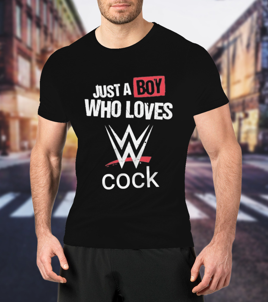 Just A Boy Who Loves WWE Cock T-Shirt