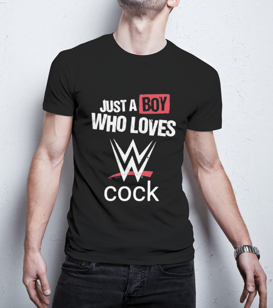 Just A Boy Who Loves WWE Cock T-Shirt
