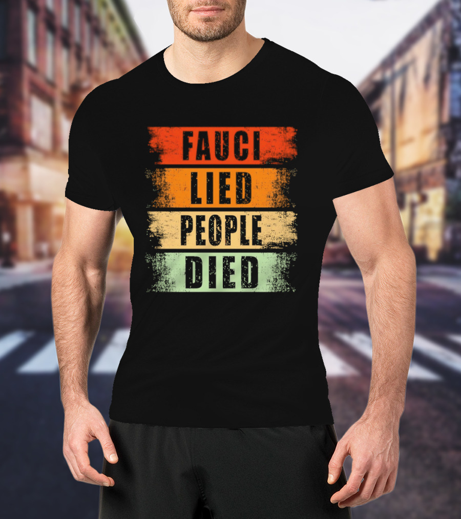 Fauci Lied People Died Vintage Distressed T-Shirt