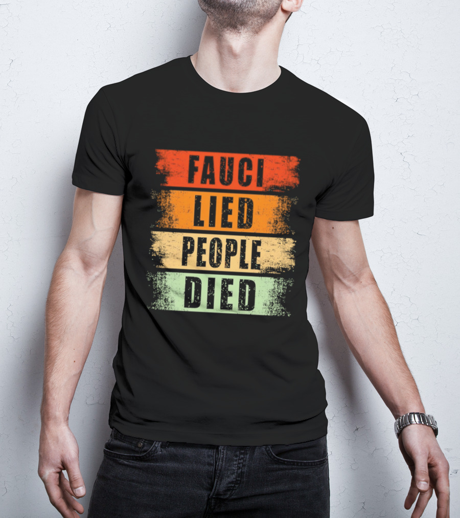 Fauci Lied People Died Vintage Distressed T-Shirt