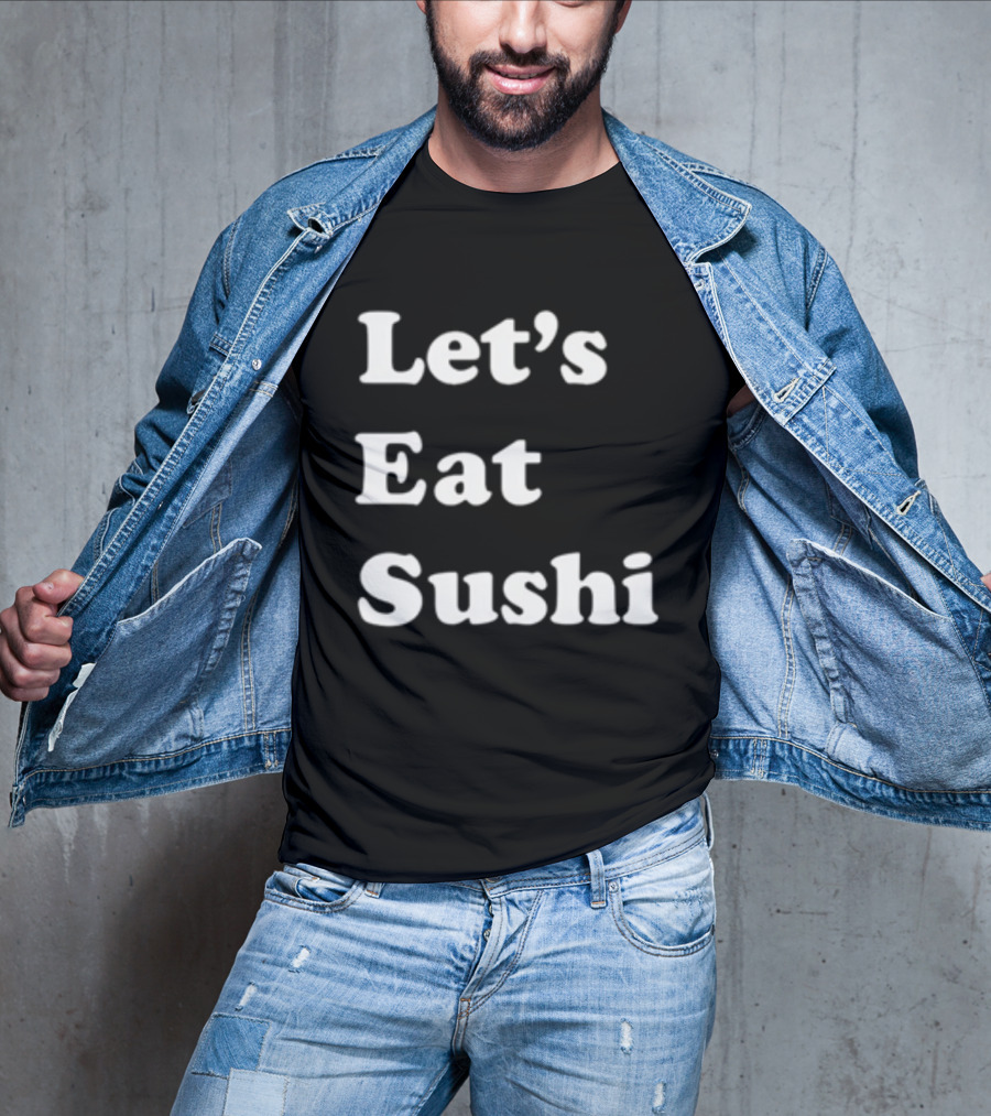 Let's Eat Sushi T-Shirt