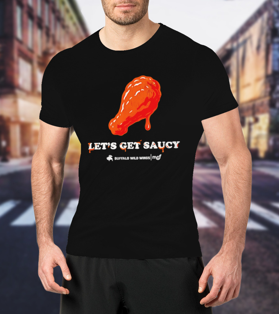 Let's Get Saucy Buffalo Wild Wings NFL Chicken Wing T-Shirt
