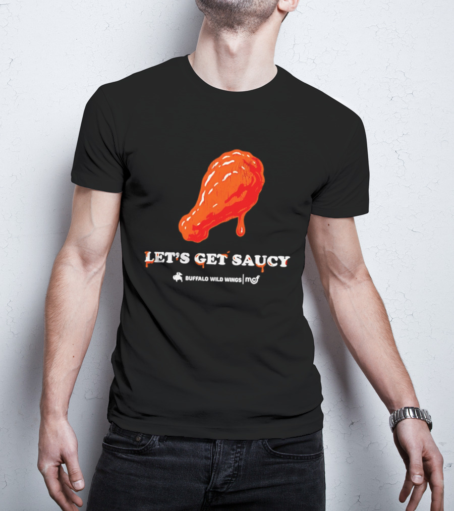 Let's Get Saucy Buffalo Wild Wings NFL Chicken Wing T-Shirt