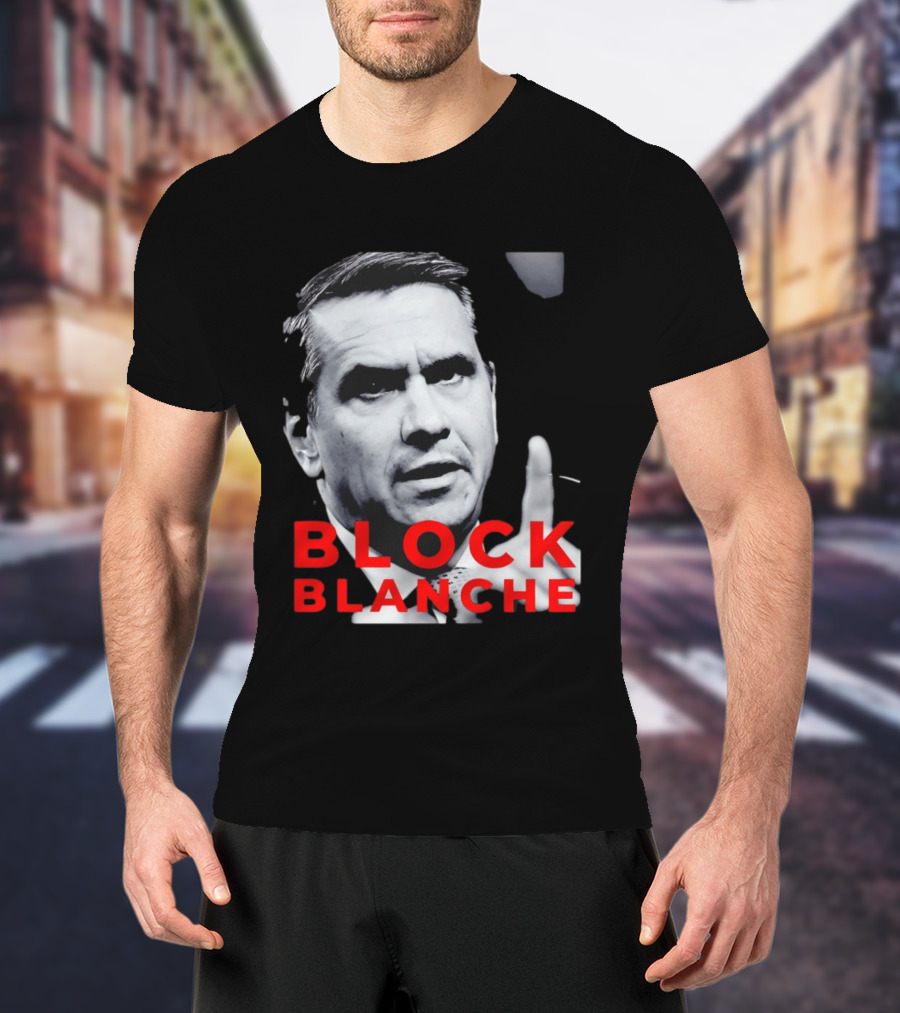 BLOCK BLANCHE Bloc Québécois Yves François Blanchet T-Shirt