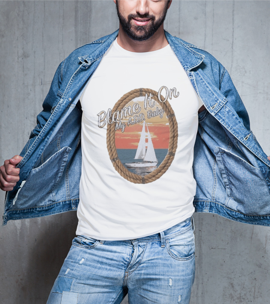 Blame It On My ADD Baby Nautical Rope Sailboat Sunset T-Shirt