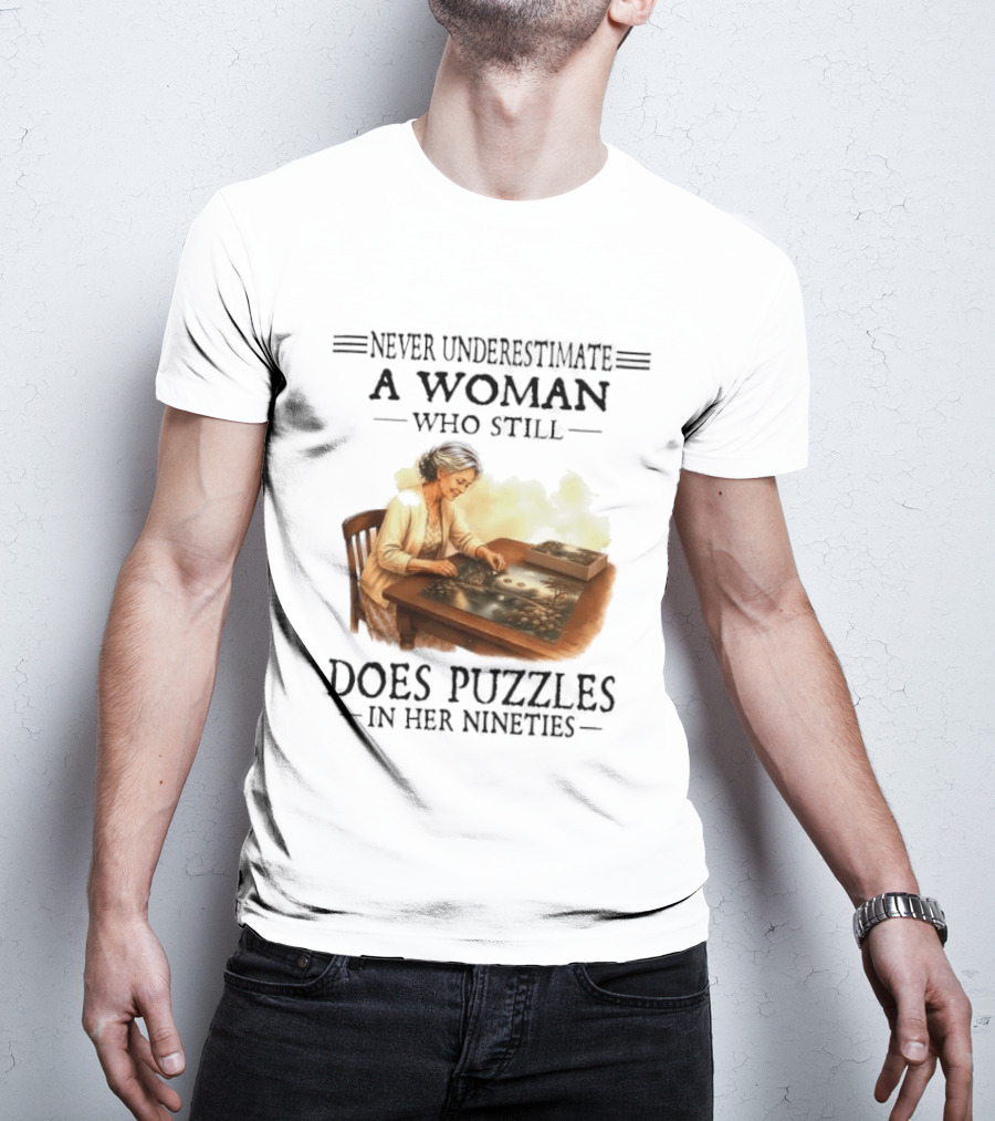 Never Underestimate A Woman Who Does Puzzles In Her Nineties T-Shirt