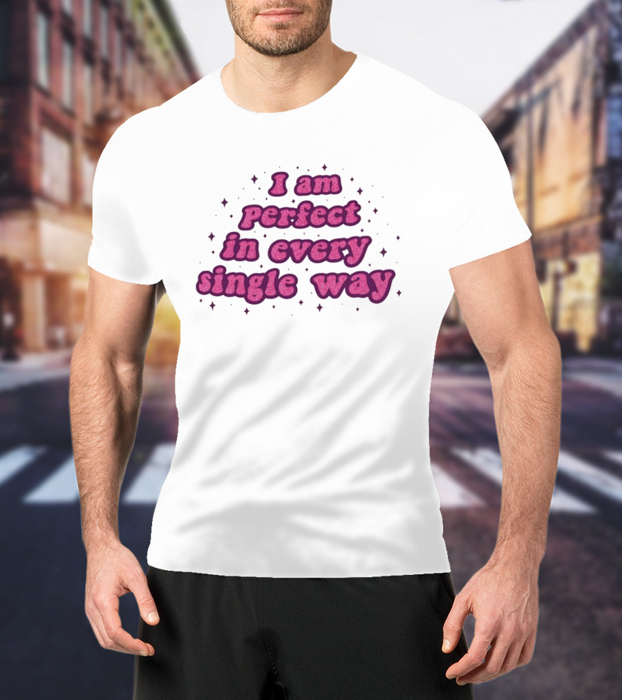 I Am Perfect In Every Single Way Pink Starry T-Shirt