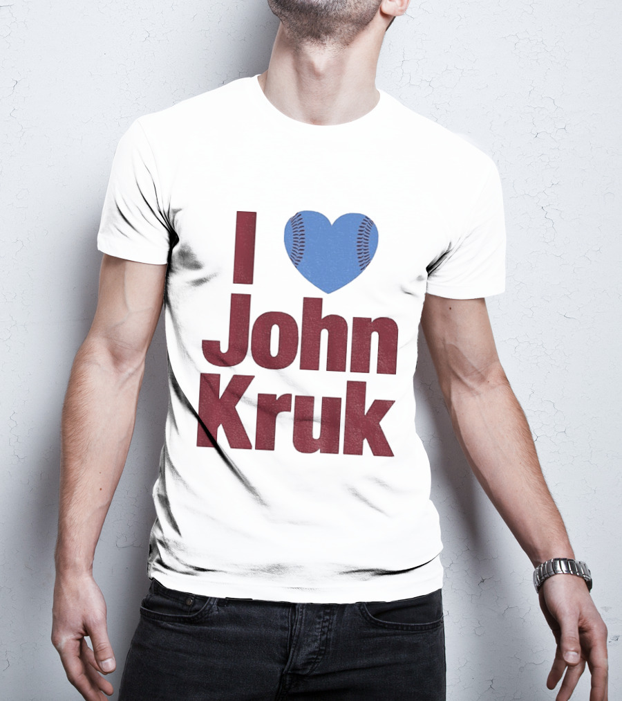 I Heart John Kruk Philadelphia Phillies Baseball MLB 2026 T-Shirt