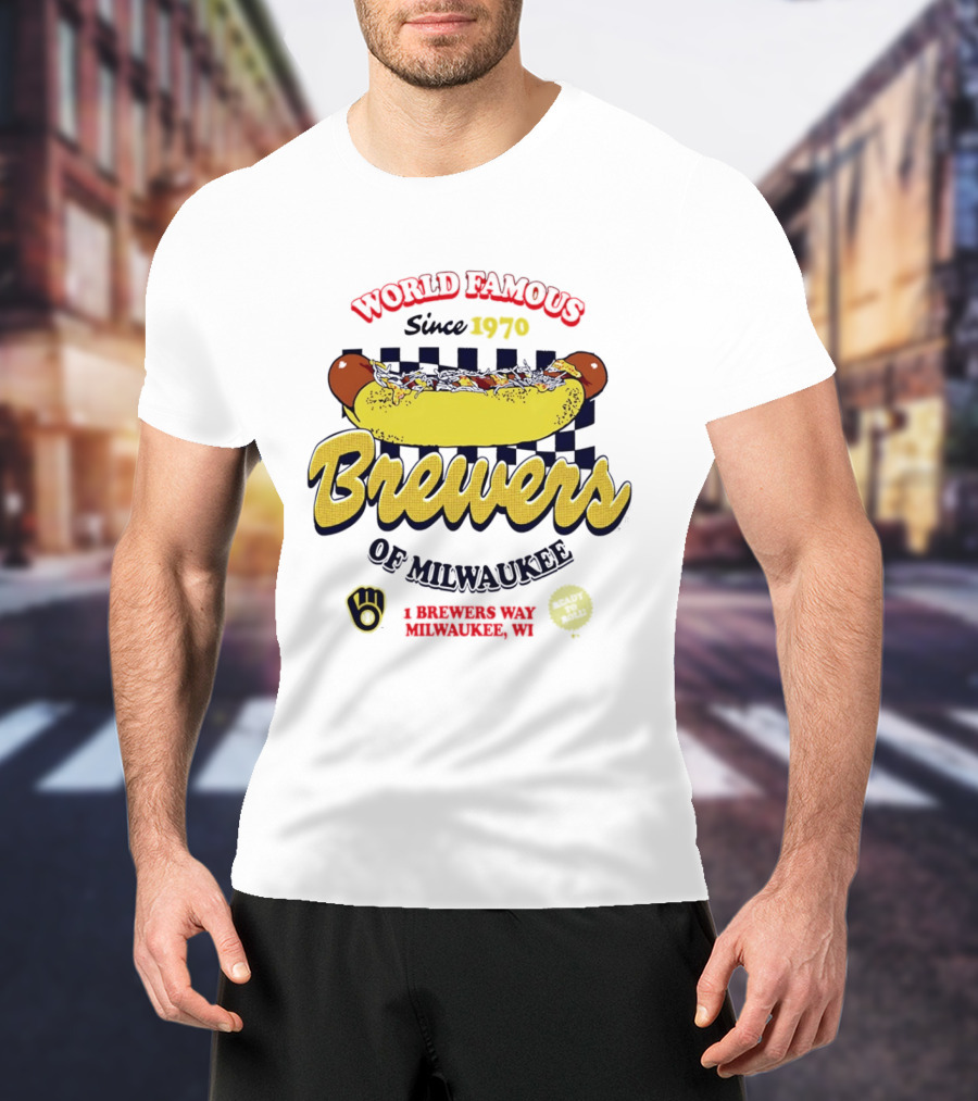 World Famous Brewers Of Milwaukee Since 1970 Hot Dog Milwaukee WI T-Shirt