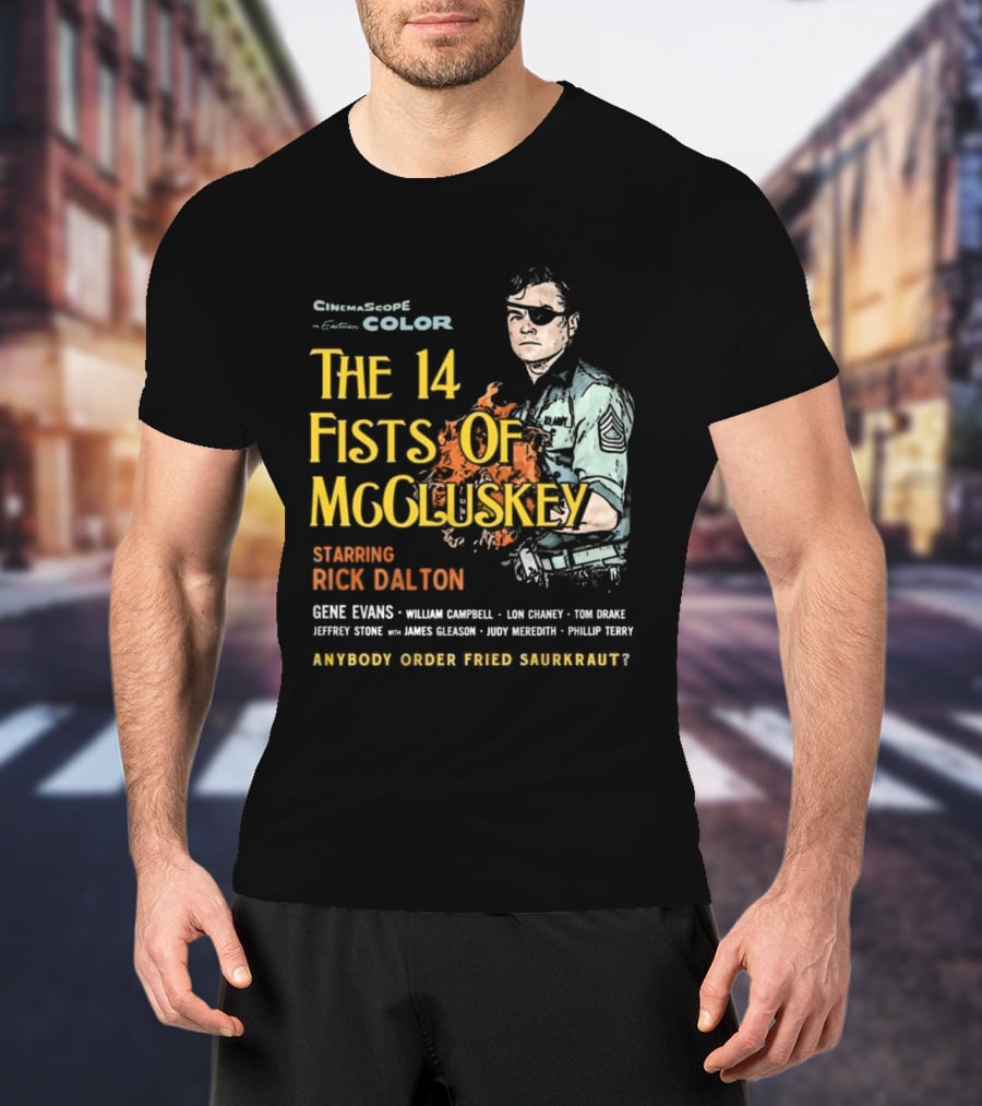 The 14 Fists Of McCluskey Starring Rick Dalton Anybody Order Fried Sauerkraut T-Shirt