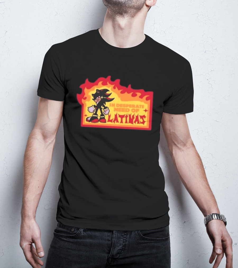 Shadow The Hedgehog In Desperate Need Of Latinas Flame T-Shirt