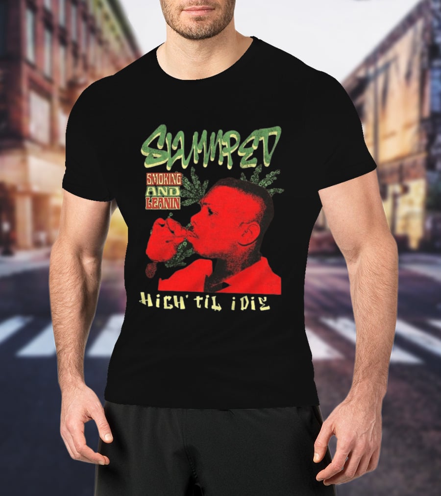 Slumped Smoking And Leanin High Til I Die 420 T-Shirt