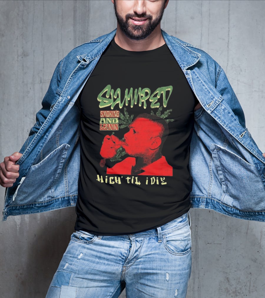 Slumped Smoking And Leanin High Til I Die 420 T-Shirt
