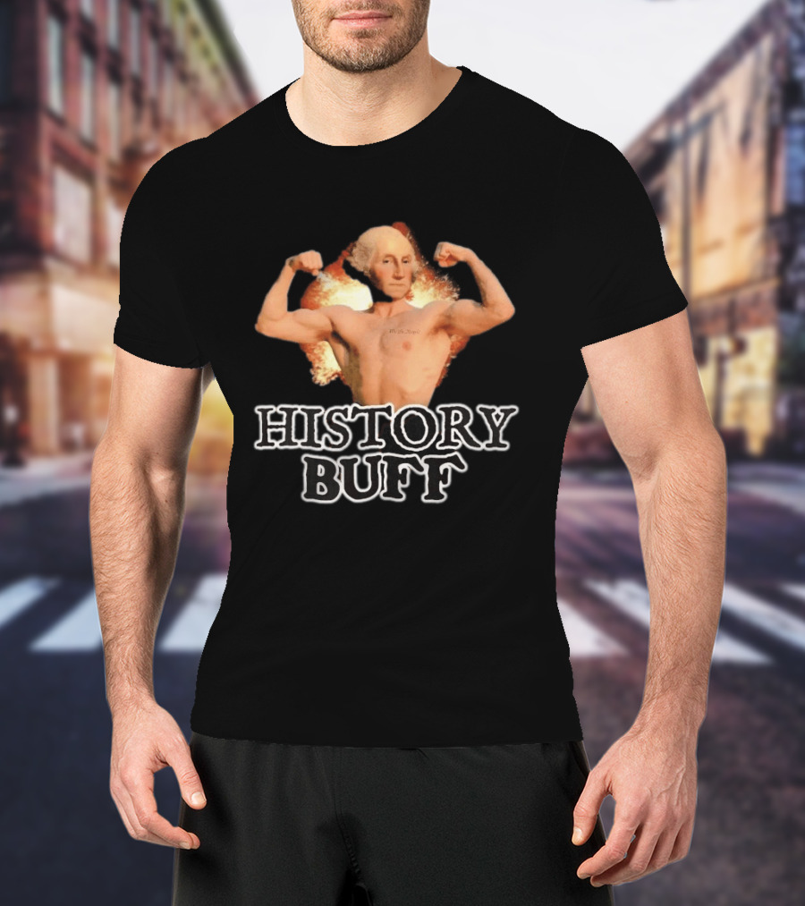 George Washington History Buff Muscular Founding Fathers America 250 4th Of July T-Shirt