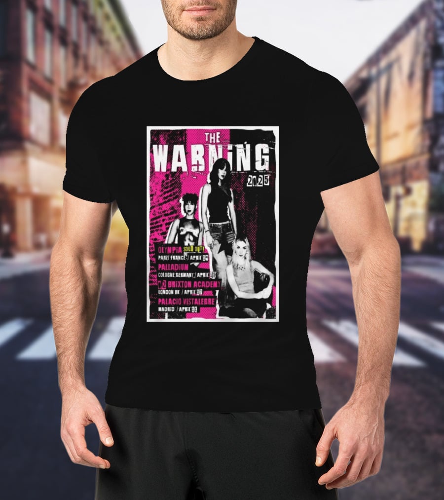 The Warning European Tour 2025 Olympia Palladium O2 Brixton Palacio Vistalegre T-Shirt