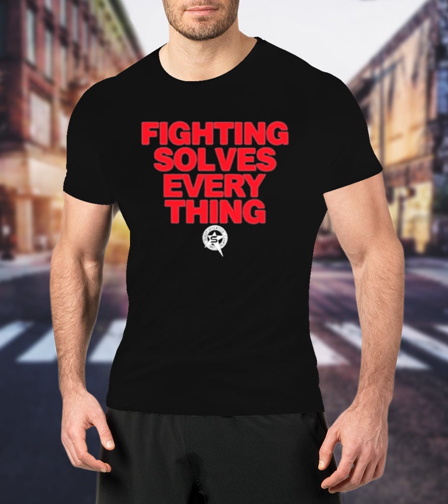 Fighting Solves Everything Tim Sylvia T-Shirt