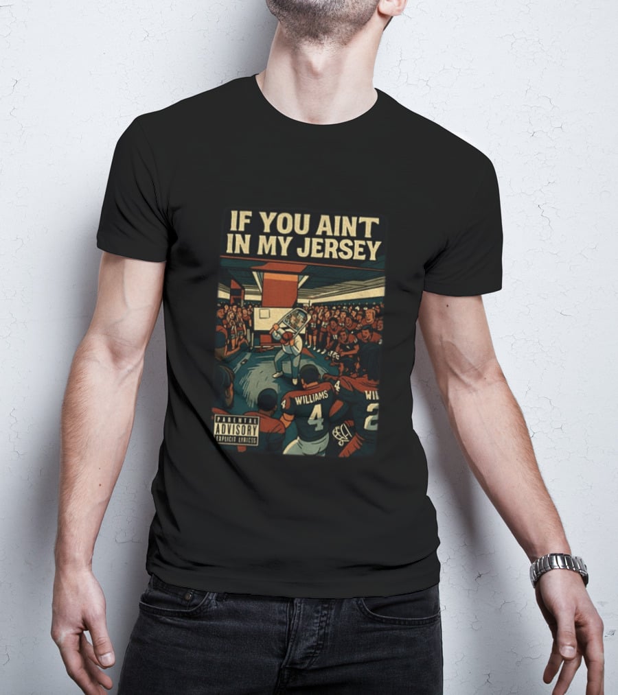 Williams If You Ain't In My Jersey Parental Advisory Explicit Lyrics Football Team Locker Room Scene T-Shirt