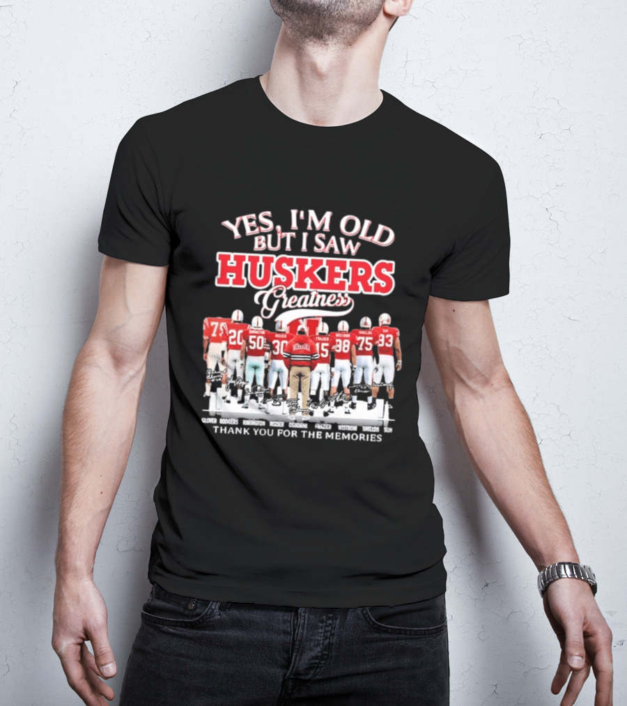 Yes I'm Old But I Saw Huskers Greatness Thank You For The Memories Nebraska Cornhuskers Signatures T-Shirt