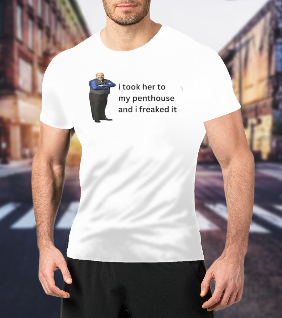 Bertram Jessie I Took Her To My Penthouse And I Freaked It Funny Meme T-Shirt