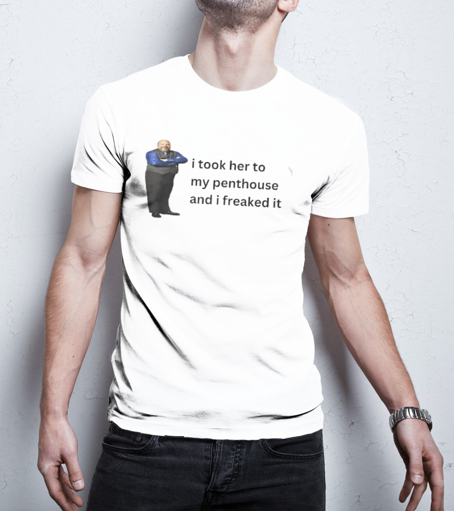 Bertram Jessie I Took Her To My Penthouse And I Freaked It Funny Meme T-Shirt