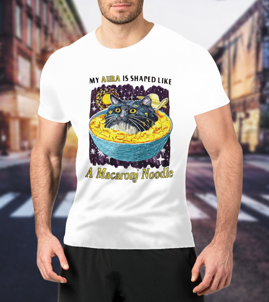 My Aura Is Shaped Like A Macaroni Noodle Cat In Bowl T-Shirt