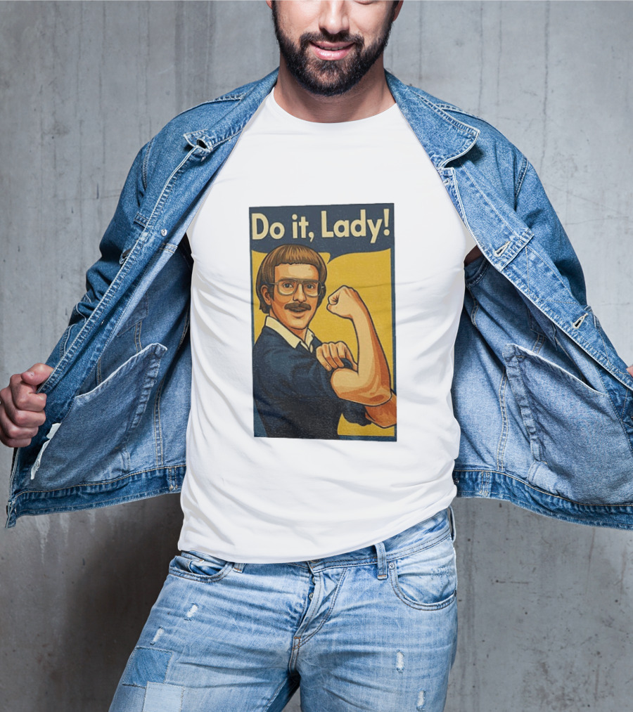Do It Lady Meme Feminist Empowerment Rosie The Riveter T-Shirt