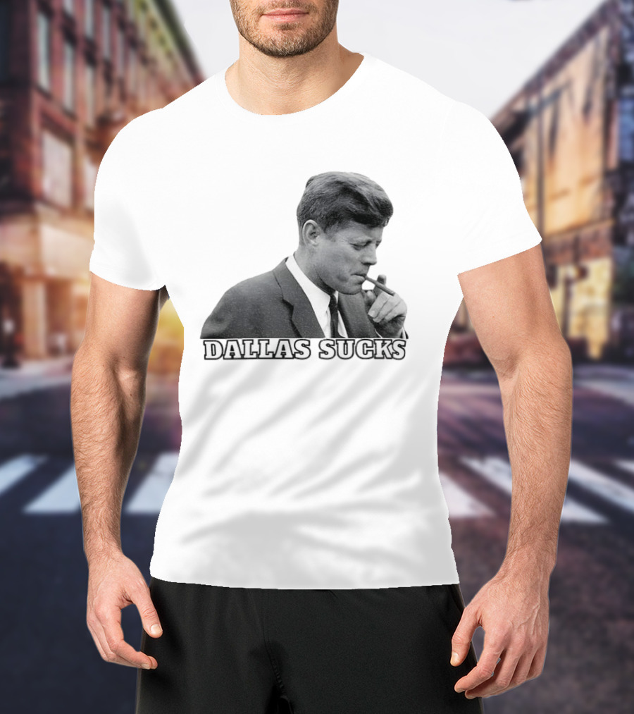 Dallas Sucks JFK Smoking Cigar Anti Cowboys T-Shirt