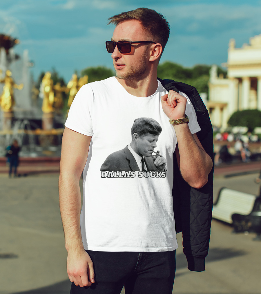 Dallas Sucks JFK Smoking Cigar Anti Cowboys T-Shirt