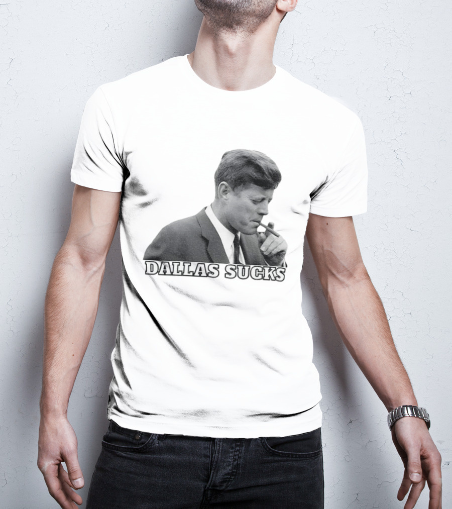 Dallas Sucks JFK Smoking Cigar Anti Cowboys T-Shirt
