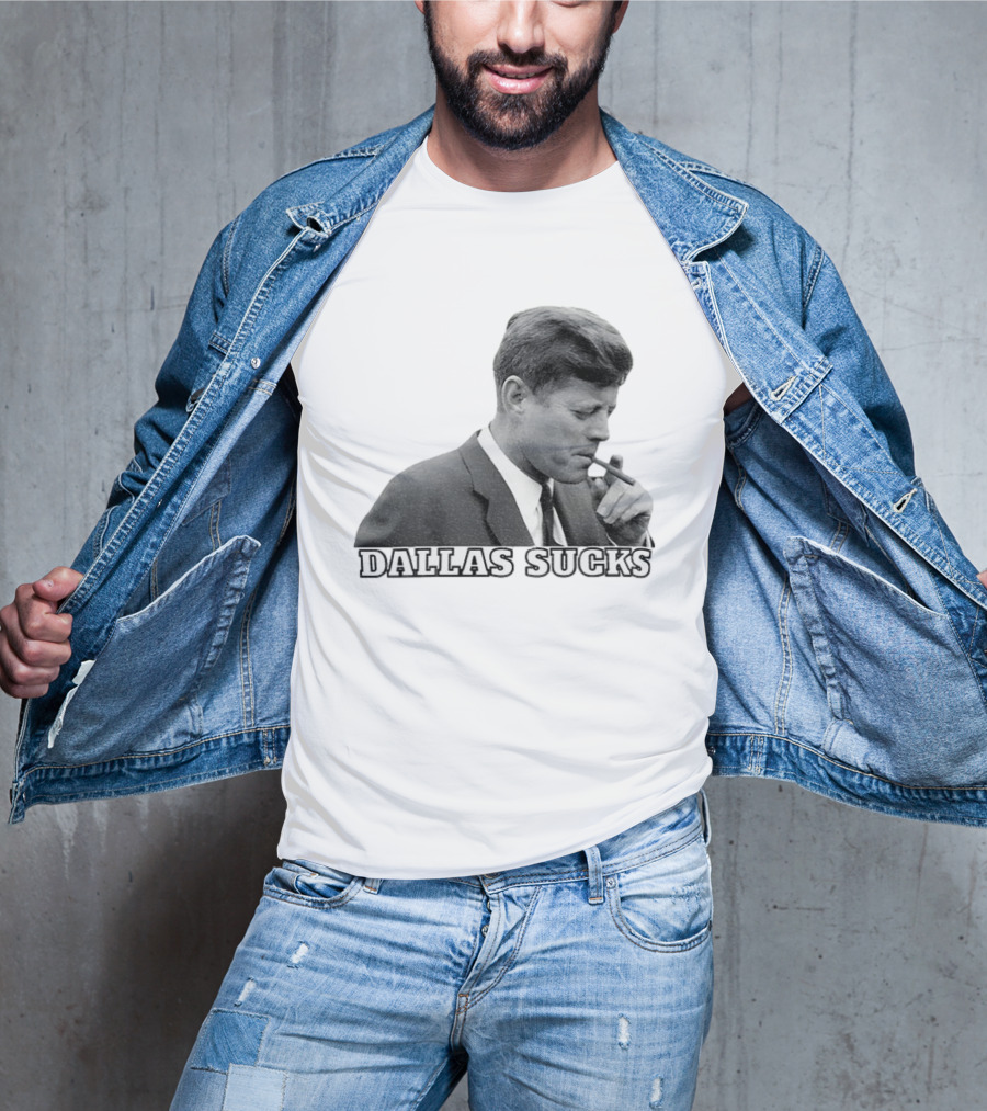 Dallas Sucks JFK Smoking Cigar Anti Cowboys T-Shirt
