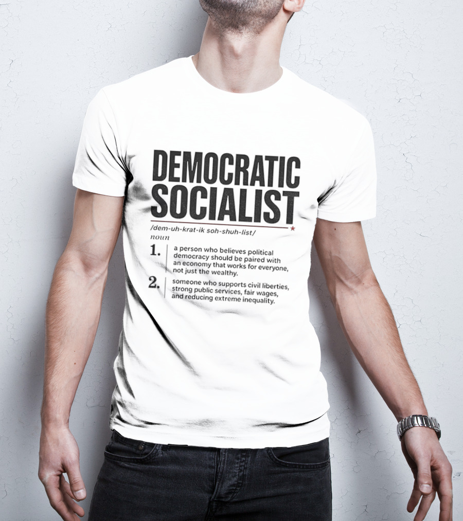 Democratic Socialist Definition Political Democracy Social Ownership Ending Inequality T-Shirt