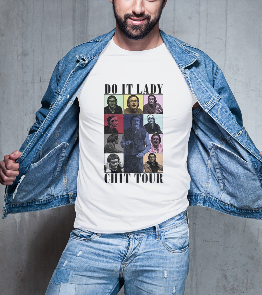 Do It Lady Chit Tour Eras Bootleg Comedy T-Shirt