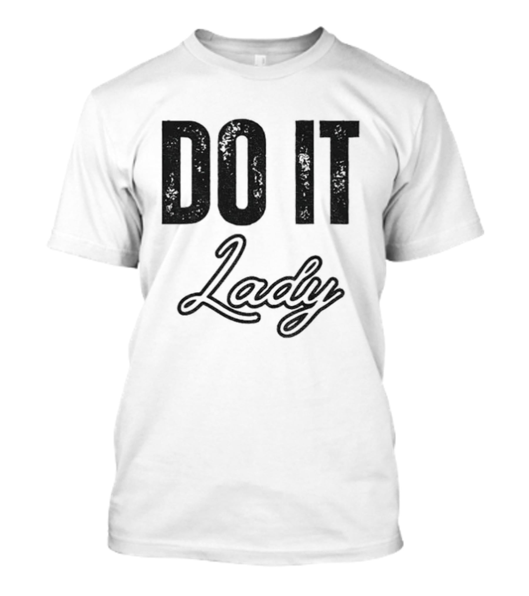Do It Lady Humorous TikTok Chit Lady Phrase T-Shirt