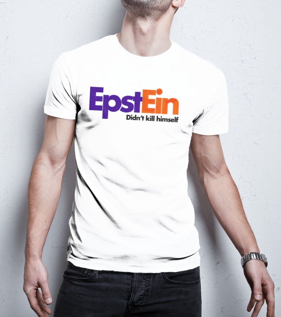 Epstein Didn't Kill Himself FedEx T-Shirt