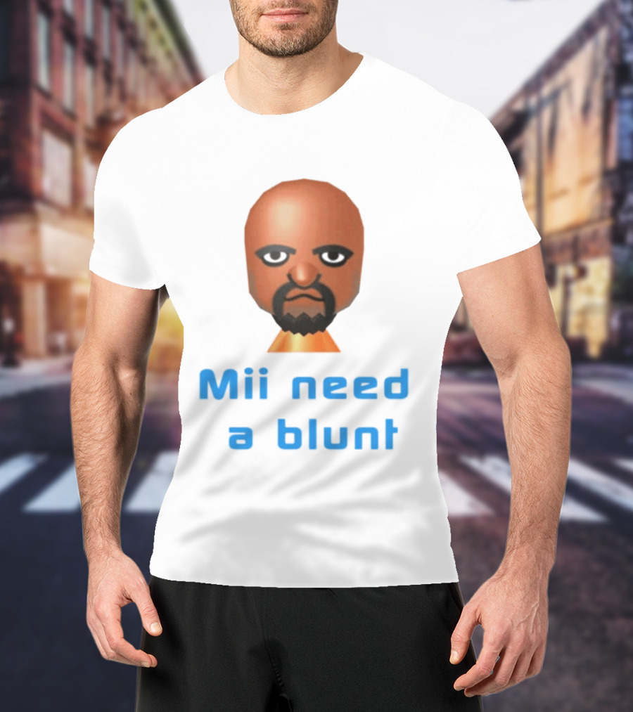 Mii Need A Blunt Funny Gaming Meme T-Shirt