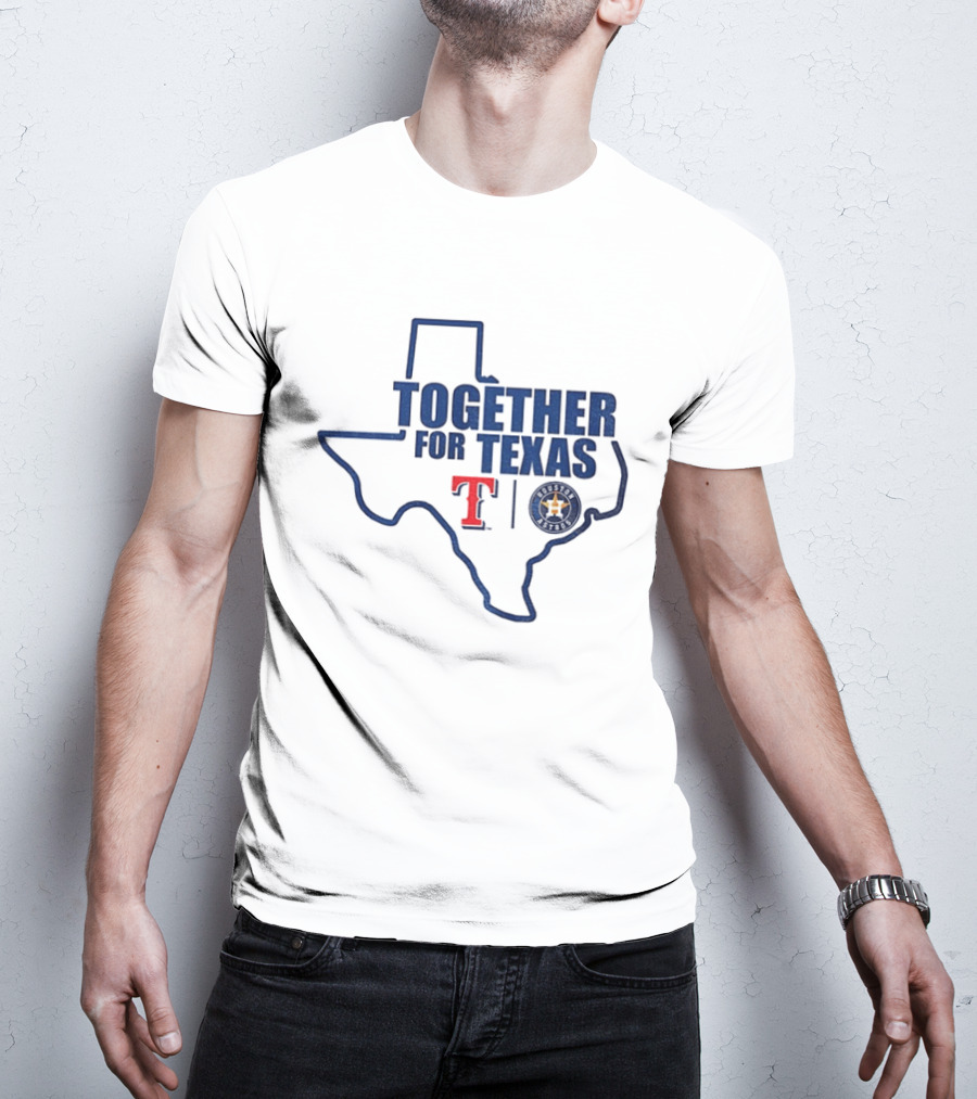 Together For Texas Texas Rangers Houston Astros Collaboration T-Shirt