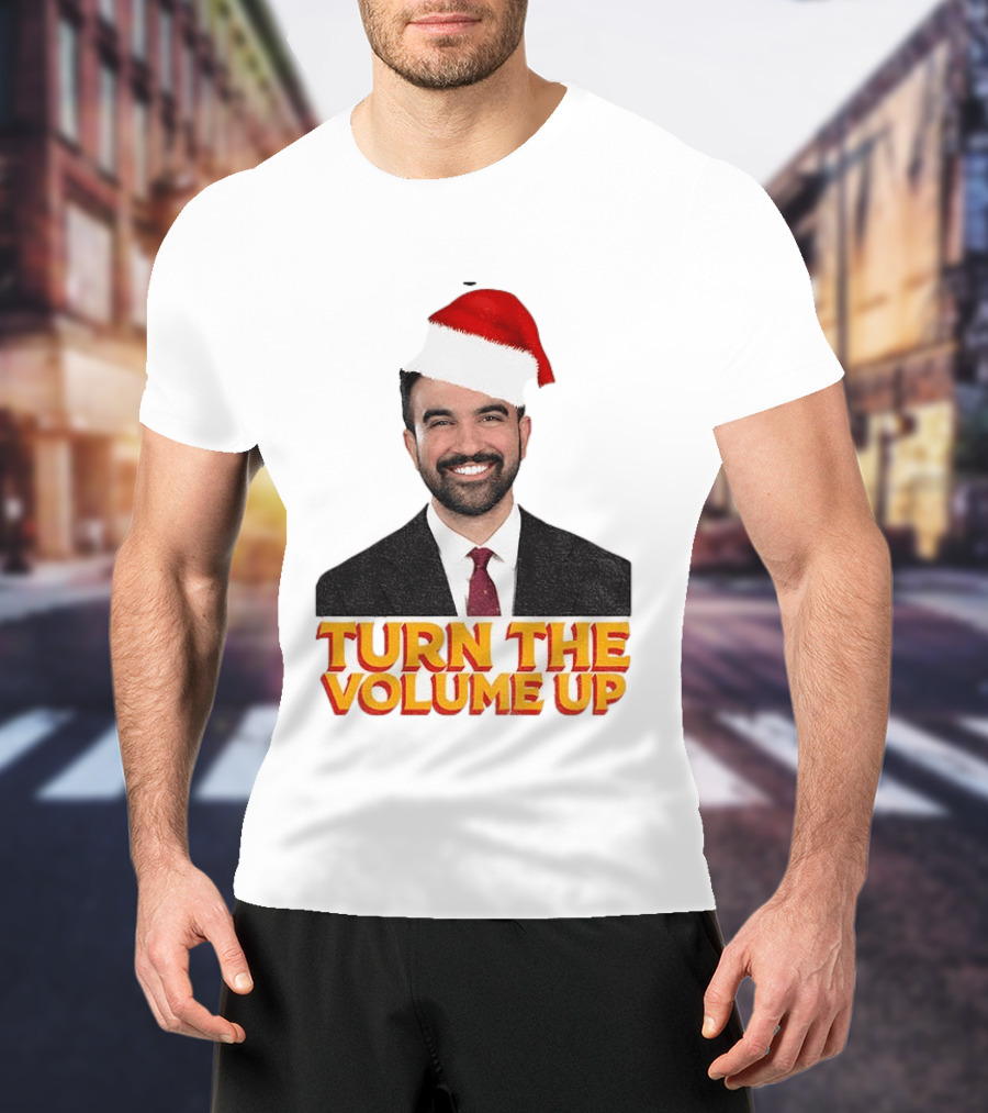 Turn The Volume Up Zohran Mamdani Santa Hat NYC Christmas 2025 T-Shirt