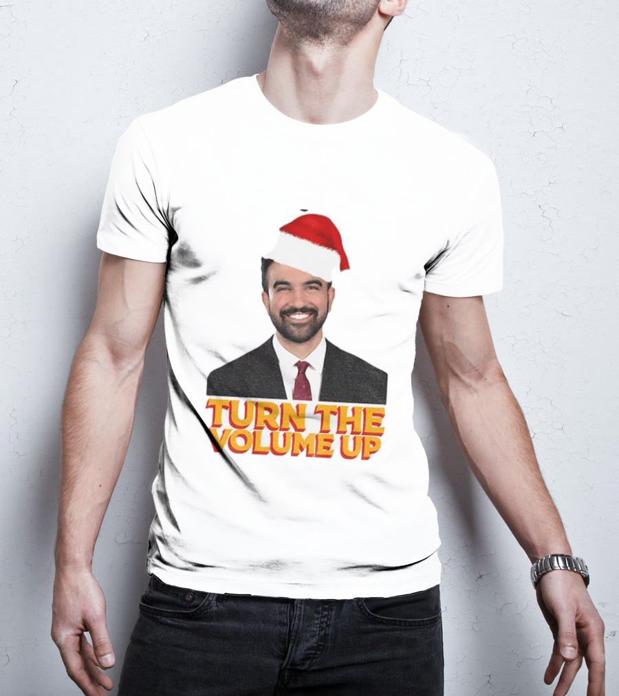 Turn The Volume Up Zohran Mamdani Santa Hat NYC Christmas 2025 T-Shirt