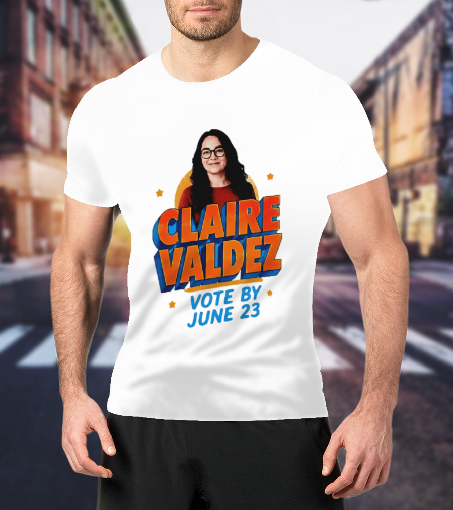 Claire Valdez Vote By June 23 T-Shirt