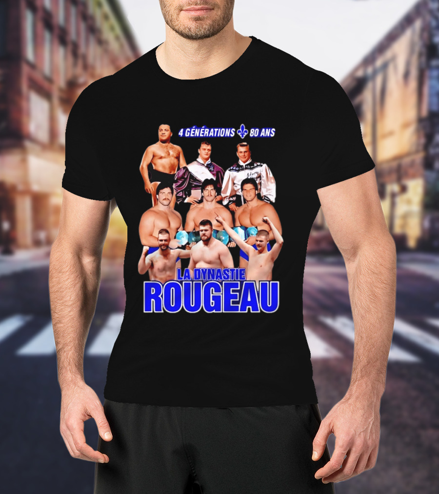 La Dynastie Rougeau 4 Générations 80 Ans T-Shirt