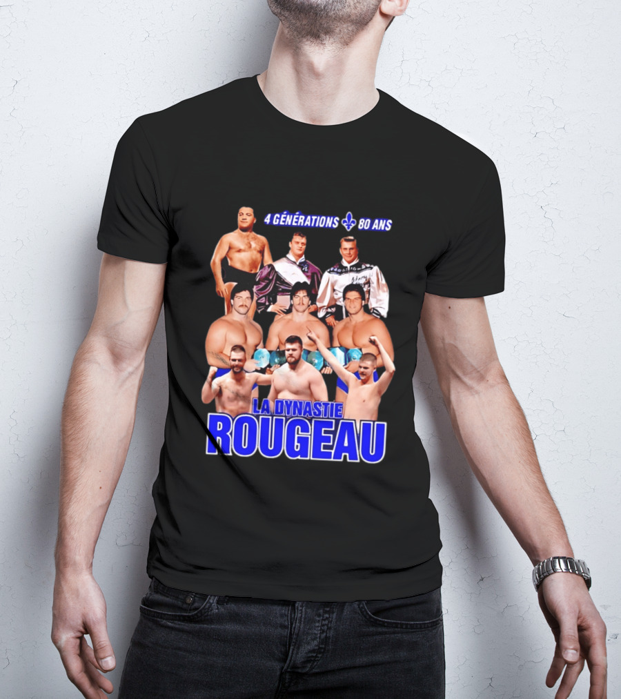 La Dynastie Rougeau 4 Générations 80 Ans T-Shirt